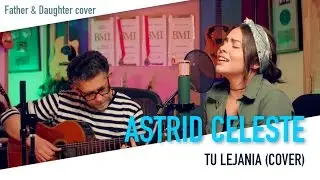 ASTRID CELESTE - Tu Lejanía (Cover)