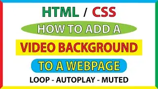 How To Add A Background Video To A Webpage Using HTML & CSS *2023*