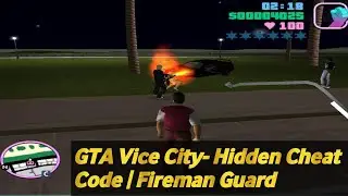 GTA Vice City Hidden Cheat Code | Fireman Guard Cheat  (Works for all GTA games)