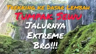 Trekking ke Dasar Tumpak Sewu|Goa Tetes ® Lumajang - Malang