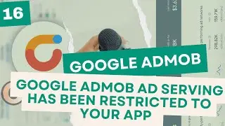Google AdMob Ad Serving has been Restricted to your App FIXED (Google AdMob - Season 1, Episode 16)