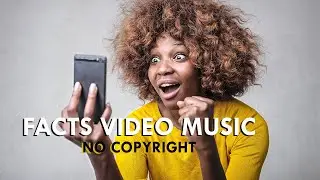 Best Background Music for facts Video No Copyright