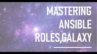 Ansible Roles and Galaxy 