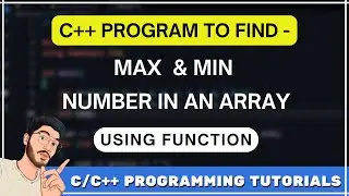 C++ Program to find Max and Min Number in Array | Programming tutorial for beginners