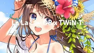 Nightcore | 「La La La」 - DR x TWiN-T