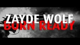ZAYDE WOLF - BORN READY (Lyrics Video | Epic)