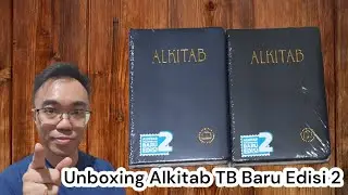 Unboxing Alkitab TB Baru Edisi 2