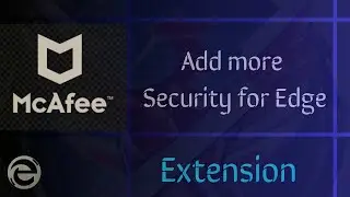 Secure your Browser by adding McAfee Extension for Edge and Chrome users