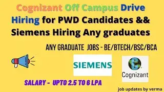 Cognizant PWD off campus drive and Siemens off campus drive - 2020 to 2022 graduates - 4 to 6 LPA