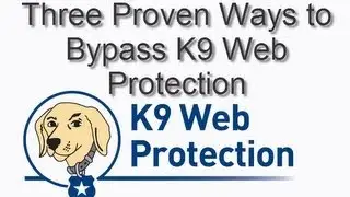 3 Proven Ways to Bypass K9 Web Protection