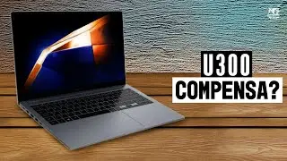 Notebook Galaxy Book4 Intel Inside U300 - é bom Vale a Pena - Análise de Compra