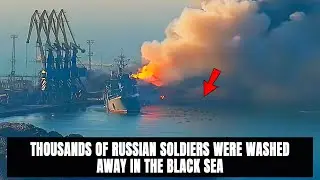The port of Berdyansk exploded. Thousands of Russian soldiers were washed away in the Black Sea