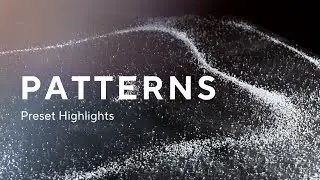 Patterns - Preset Highlights