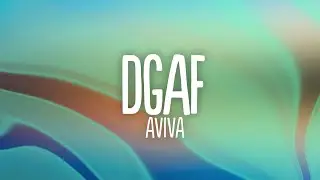 AViVA - DGAF (Lyrics)