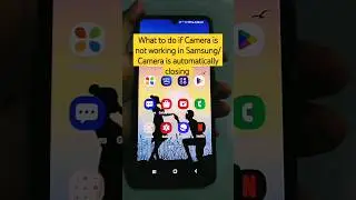What to do if Camera is not working in Samsung/ Camera is automatically closing 