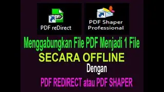 Cara Menggabungkan File PDF secara OFFLINE menggunakan Software PDF REDIRECT atau PDF SHAPER