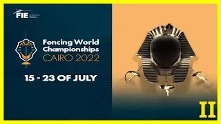 Cairo 2022 Fencing World Championships - DAY03 Piste Yellow 2