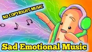 Sad Emotional Music- No Copyright