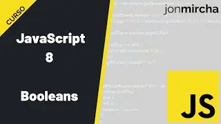 JavaScript Course: 8. Booleans - 
