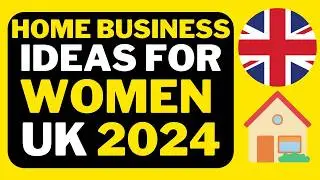 🇬🇧 Home Business Ideas for Women in UK 2024. Small Business Ideas for Women