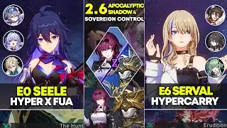 E0 Seele Hyper x FUA & E6 Serval Hypercarry | Apocalyptic Shadow 4 | Honkai Star Rail 2.6
