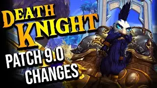 WOW 9.0 Shadowlands Death Knight UPDATES