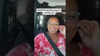 8/8/8 Portal Message: Listen Up‼️