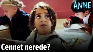Anne - Cennet Nerede?