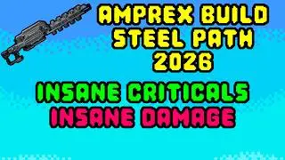 Amprex (2026) | Steel Path Viable Build | Warframe