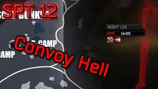 Single Player Tarkov 12 - This Convoy is a Nightmare 