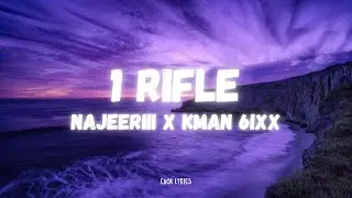 Najeeriii, Kman 6ixx - 1Rifle Remix (Lyrics)