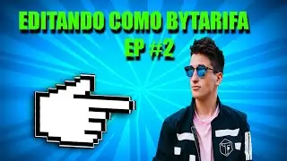 Editando como Youtuber Ep #2 / Editando como ByTARIFA