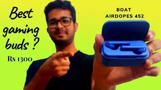 Best gaming TWS ? Boat Airdopes 452