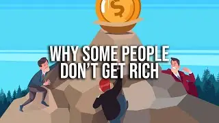 5 Reasons Some People Get Rich and Others Do Not