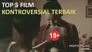 TOP 5 FILM KONTROVERSIAL TERBAIK