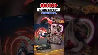 TRENDING BEHIND NEON EFFECT REELS VIDEO EDITING | NEON EFFECT REELS EDITING | SFX REELS TUTORIAL 🔥