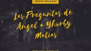 Desde 0 a MVP - Preguntas de Ángel a Yhorby #PodCast