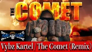 Vybz Kartel / The Comet (KING SONIC Remix)