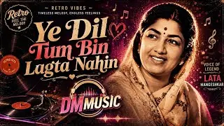 Ye Dil Tum Bin Lagta Nahin ❤️ | Retro Remix | Lata Mangeshkar | DMMUSIC | best remix 2026 | Old 60s