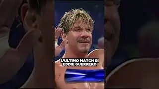 L'ultimo match di Eddie Guerrero 