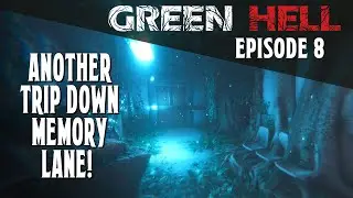 Green Hell :  Episode 8 - Another Trip Down Memory Lane! - A BrainPulp Let's Play.