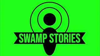 Swamp Stories: Stranger to Friend
