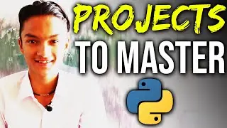 3 Python Projects Everyone Should Master