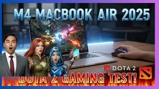 M4 MacBook Air 2025 – Dota 2 Gaming Test!