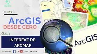 Interfaz de Arcmap - ArcGis desde Cero  [Clase 1]