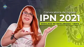 Convocatoria IPN 2021| Modalidades No Escolarizada y Mixta