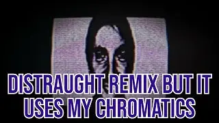 "Distraught Remix but it uses my chromatics" (Friday Night Funkin' Cover)
