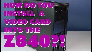 HP Z840 Video Card Installation