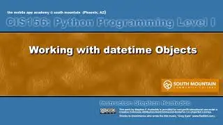 Python 04F2 - Working with datetime Objects