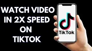HOW TO WATCH VIDEO IN 2X SPEED ON TIKTOK